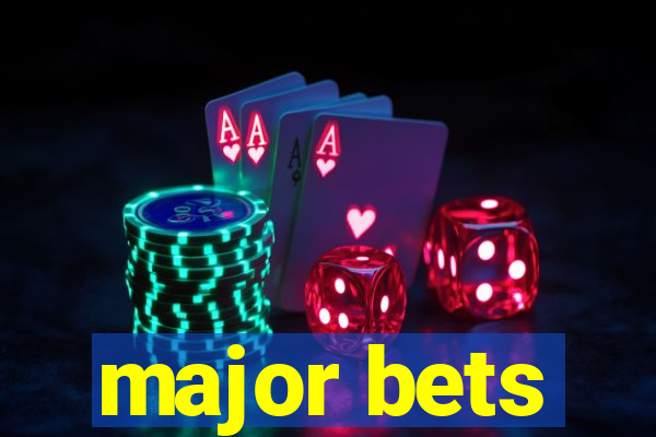 major bets